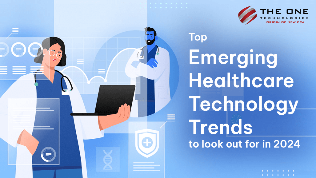 Top Emerging Healthcare Technology Trends In 2024