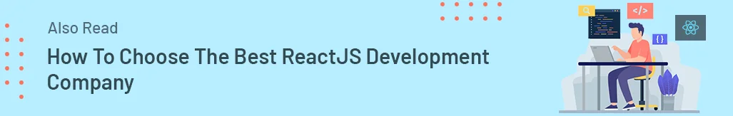 also read how to choose best reactjs development company
