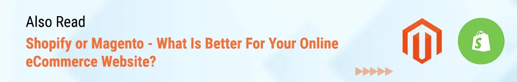 also read shopify or magento