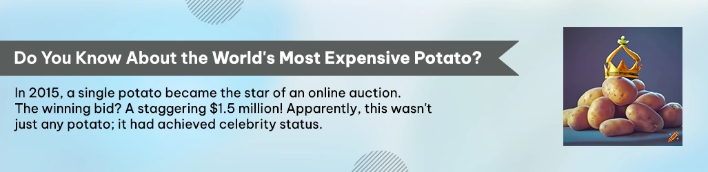 do you know about the worlds most expensive potato