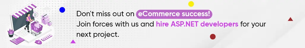 don't miss out on ecommerce success join forces with us and hire asp.net developers for your next project