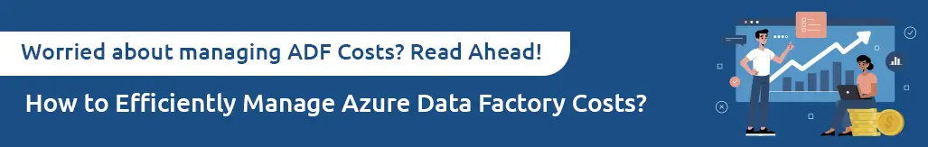 Efficiently Manage Azure Data Factory Costs