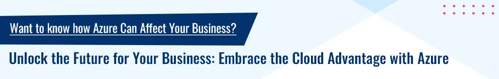 Embrace The Cloud Advantage With Azure