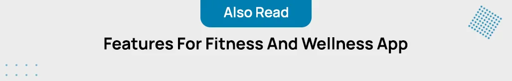features for fitness and wellness app