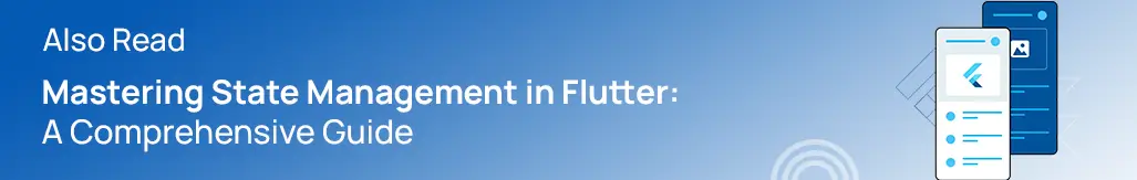 Guide On State Management In Flutter