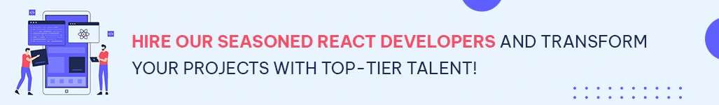 hire our seasoned react developers