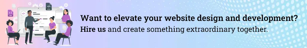 Hire Us For Extraordinary Website Design And Development