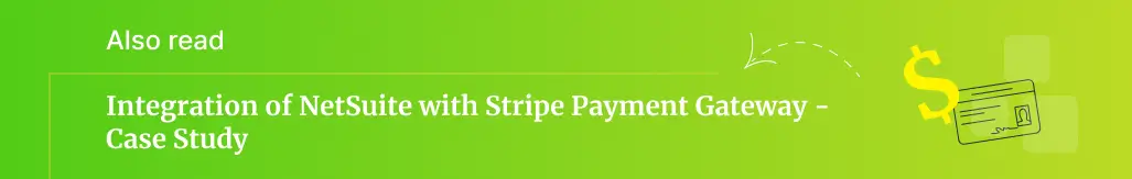 Integration Of Netsuite With Stripe Payment Gateway Case Study