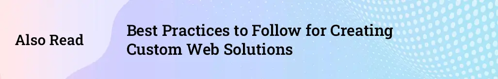 Know More About Custom Web Solutions Best Practices