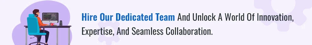 hire our dedicated team and