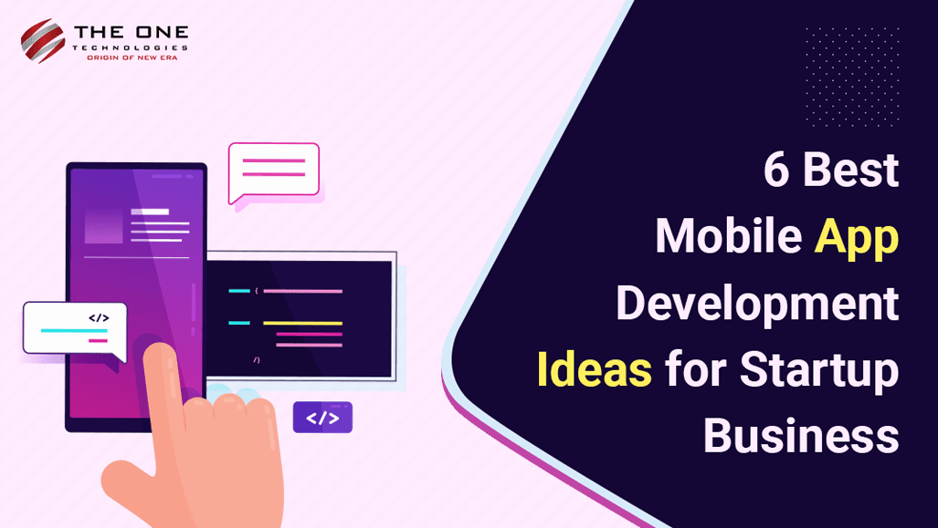 6 Best Mobile App Development Ideas For Startup Business