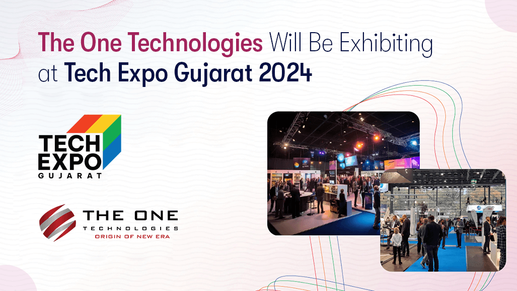 The One Technologies Will Be Exhibiting at Tech Expo Gujarat 2024