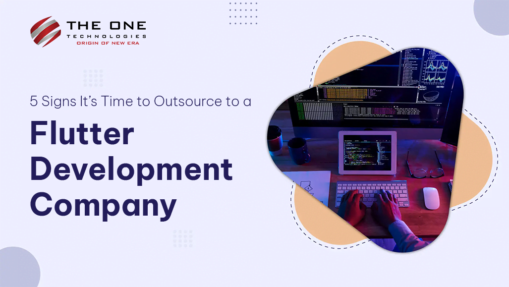 5 Signs You Should Outsource your Flutter Development