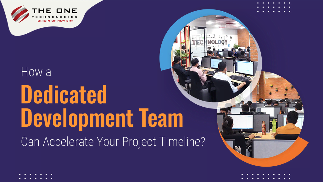 How a Dedicated Development Team Can Accelerate Your Project Timeline?