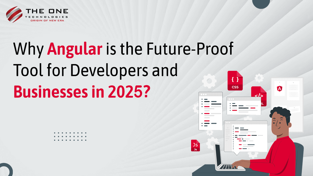 Why Angular is the Future-Proof Tool for Developers and Businesses in 2025?