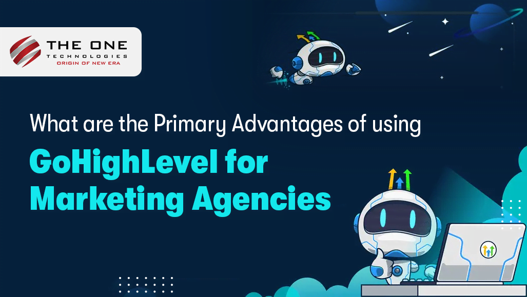 What Are the Primary Advantages of Using GoHighLevel for Marketing Agencies