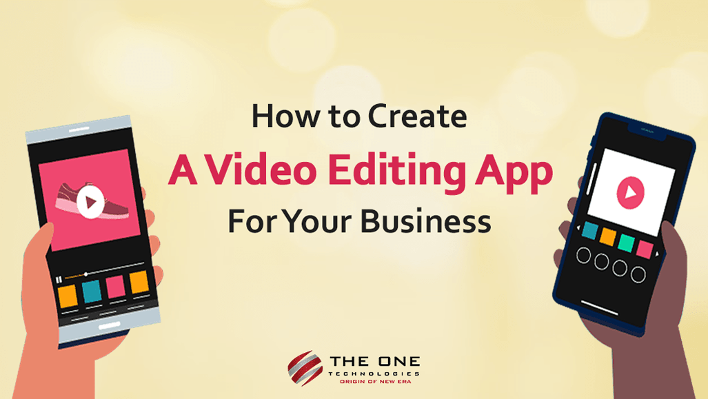 Build a Video Editing App: Features & Cost Breakdown