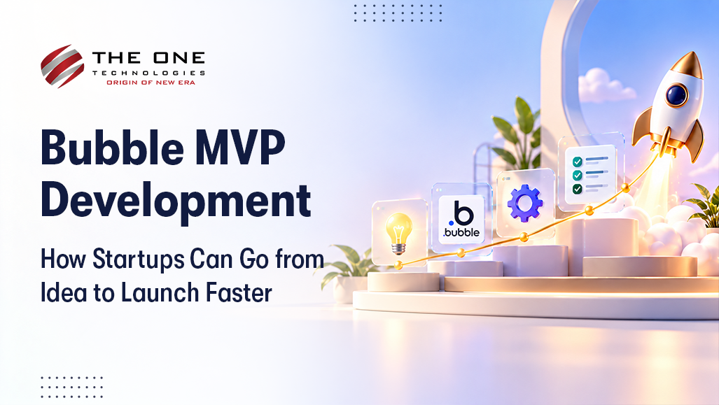 Bubble MVP Development: How Startups Can Go from Idea to Launch Faster