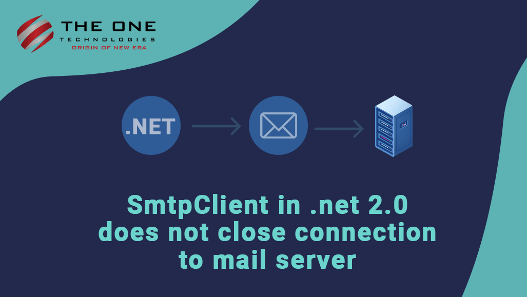 SmtpClient in .net 2.0 does not close connection to mail server