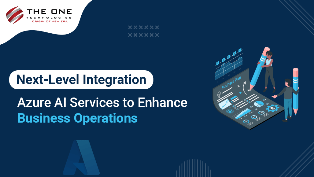 Next-Level Integration: Azure AI Services to Enhance Business Operations