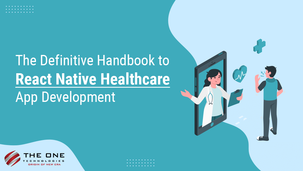 The Definitive Handbook to React Native Healthcare App Development