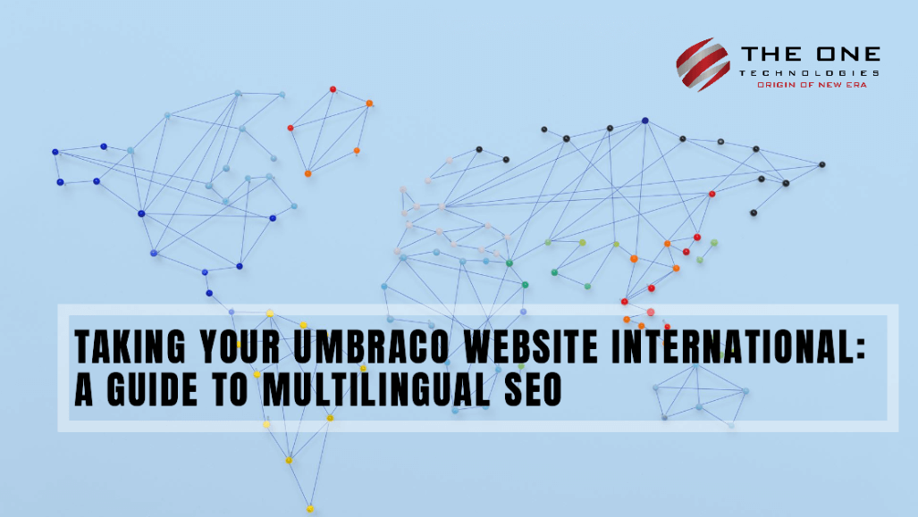 Taking Your Umbraco Website International: A Guide to Multilingual SEO