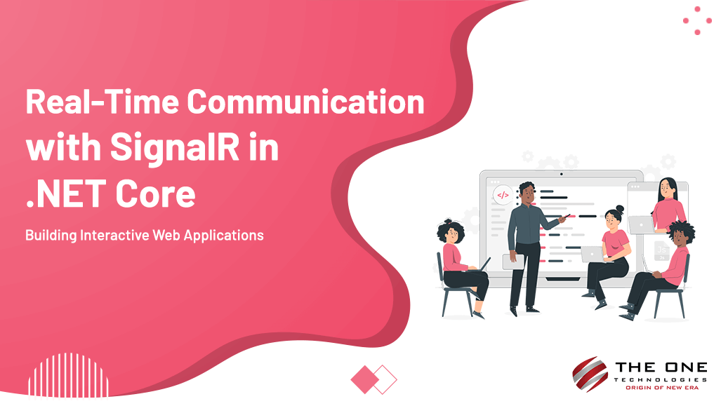 Real-Time Communication with SignalR in .NET Core: Building Interactive Web Applications