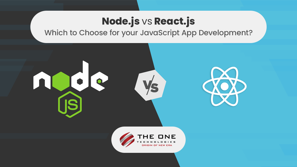 Node.js vs. React.js Comparison: Which to Choose for your JavaScript App Development?