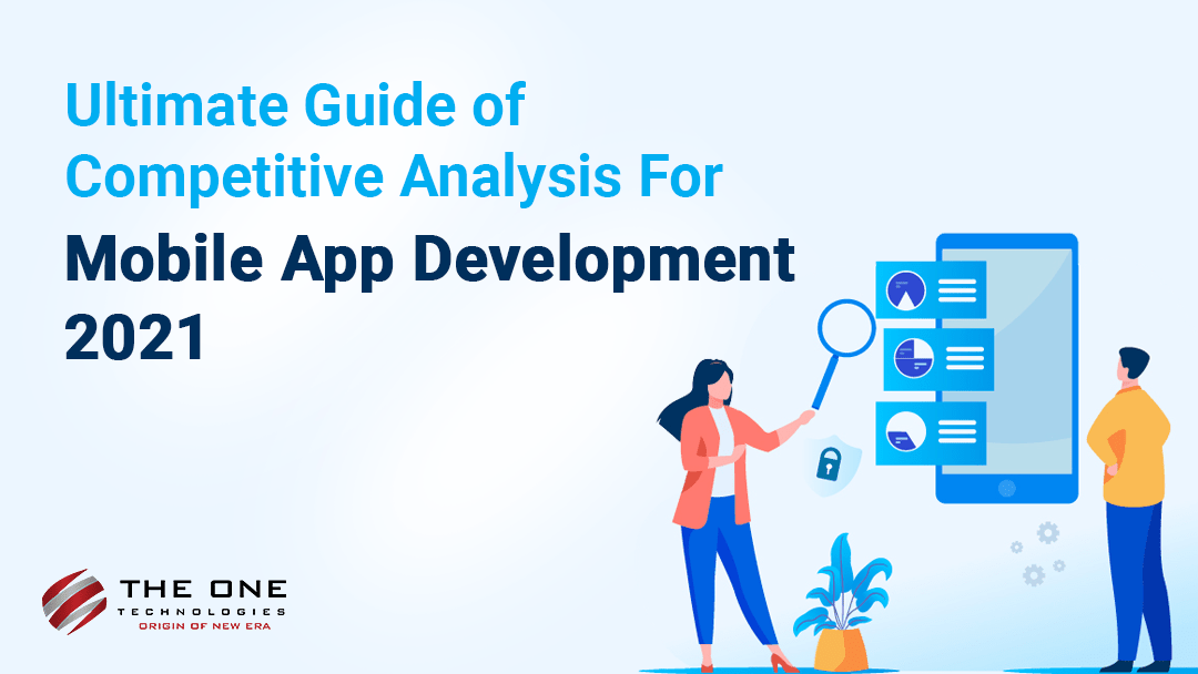 Ultimate Guide Of Competitive Analysis In 2021 For Mobile App Development