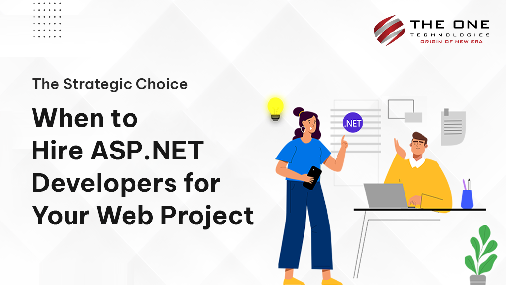 The Strategic Choice: When to Hire ASP.NET Developers for Your Web Project