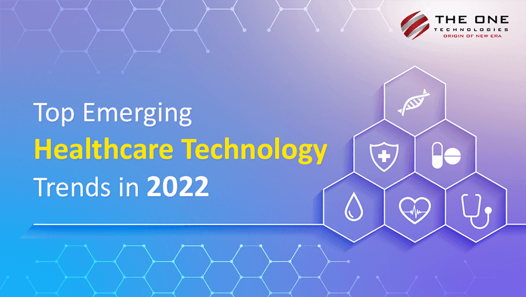 Top Emerging Healthcare Technology Trends in 2022