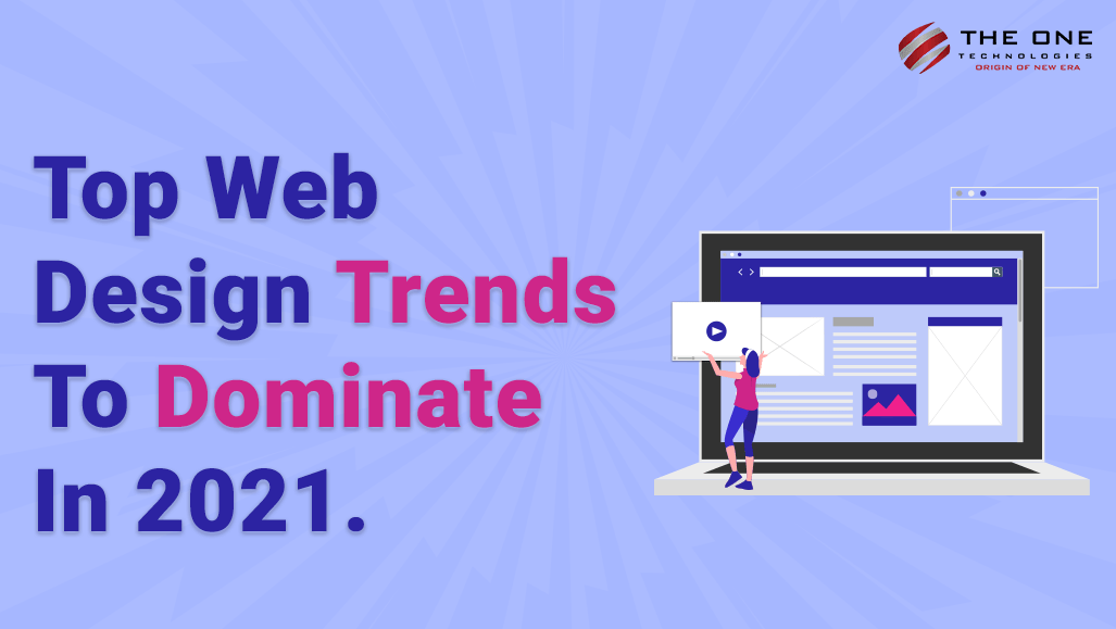 Top Web Design Trends to Dominate in 2021