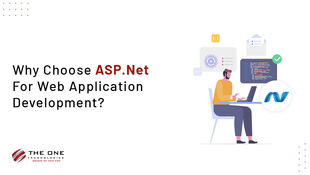 Why Choose ASP.Net For Web Application Development?
