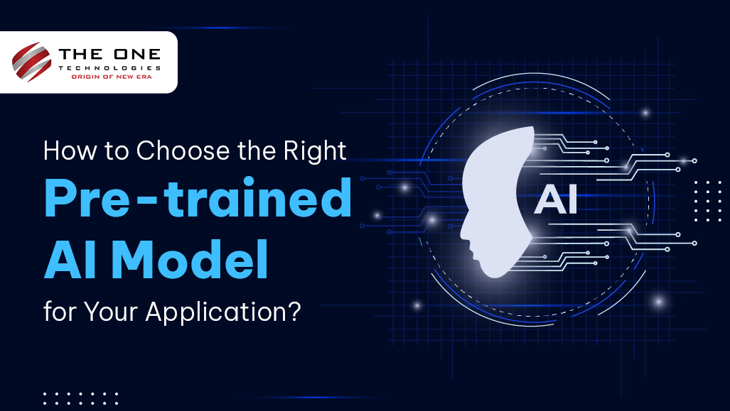 How to Choose the Right Pre-trained AI Model for Your Application?