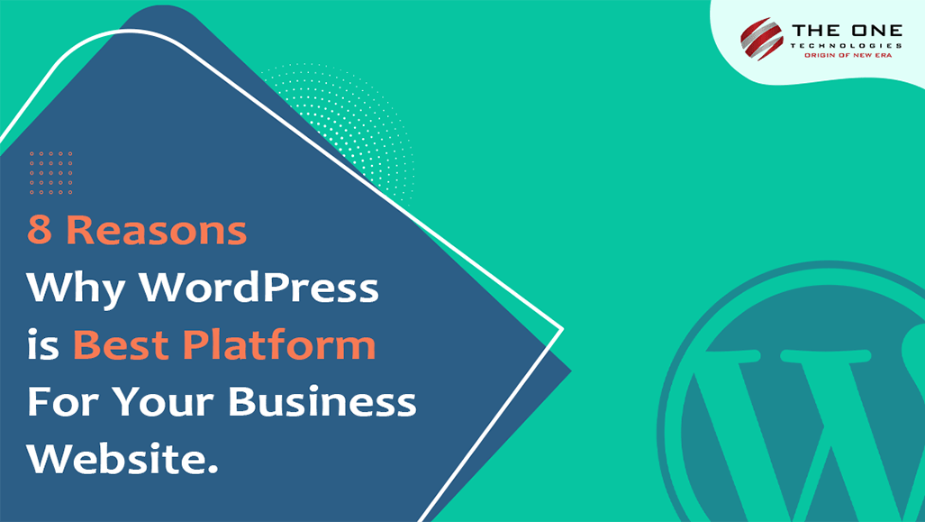 8 Reasons Why WordPress is Best Platform For Your Business Website