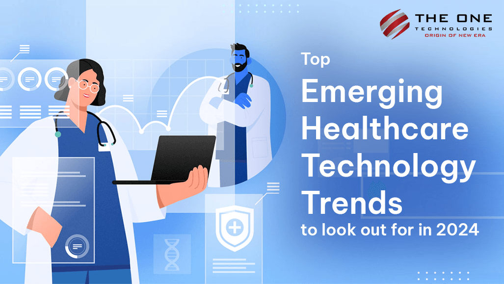 Top Emerging Healthcare Technology Trends in 2024