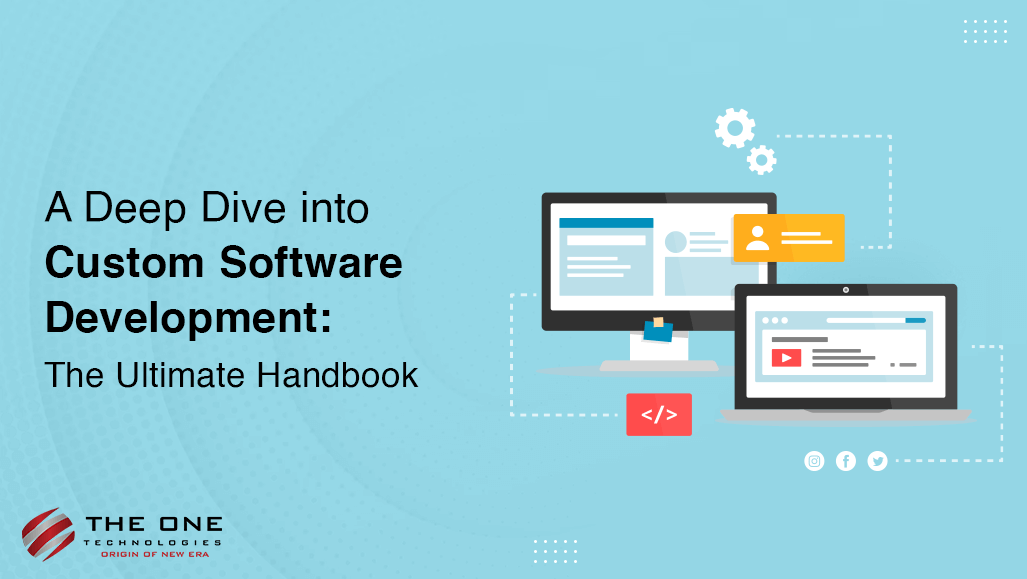 A Deep Dive into Custom Software Development: The Ultimate Handbook