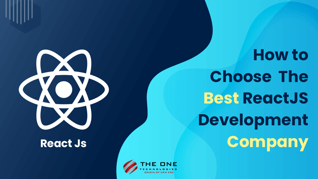 How to Choose The Best ReactJS Development Company