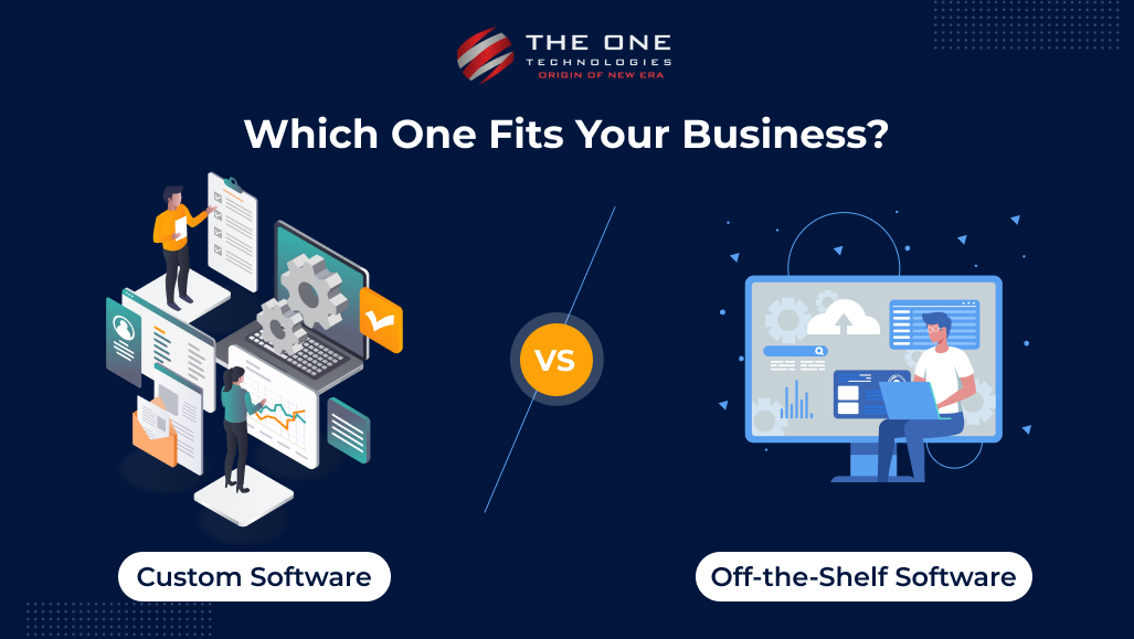 Custom Software vs Off-the-Shelf Software: Which One Fits Your Business?