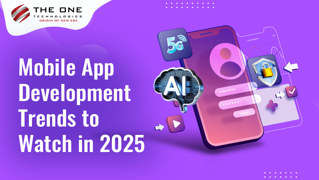 Mobile App Development Trends to Watch in 2025