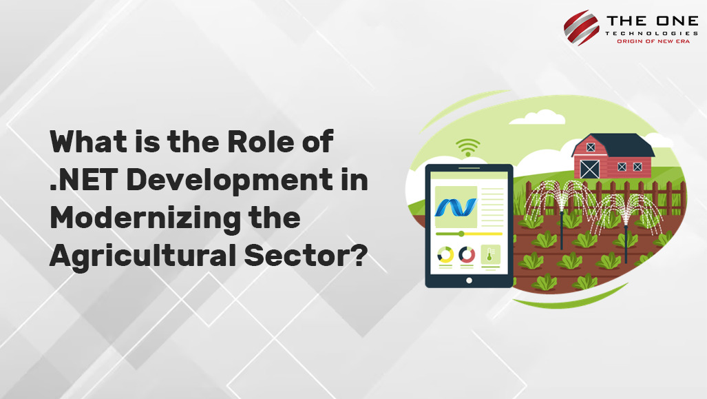 What is the Role of .NET Development in Modernizing the Agricultural Sector?