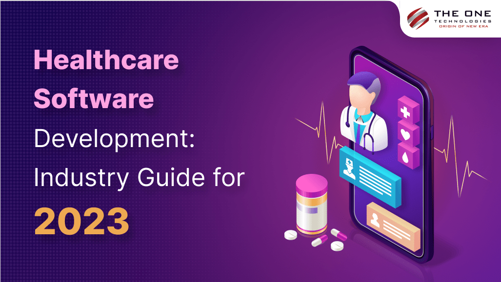 Healthcare Software Development: Industry Guide for 2023