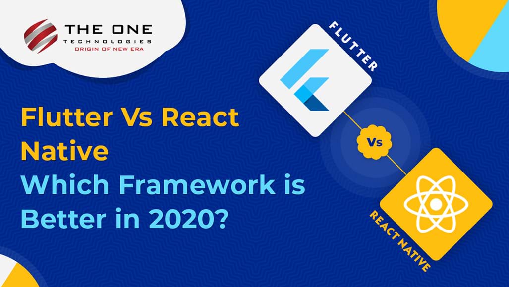 Flutter Vs React Native: Which Framework is Better in 2020?