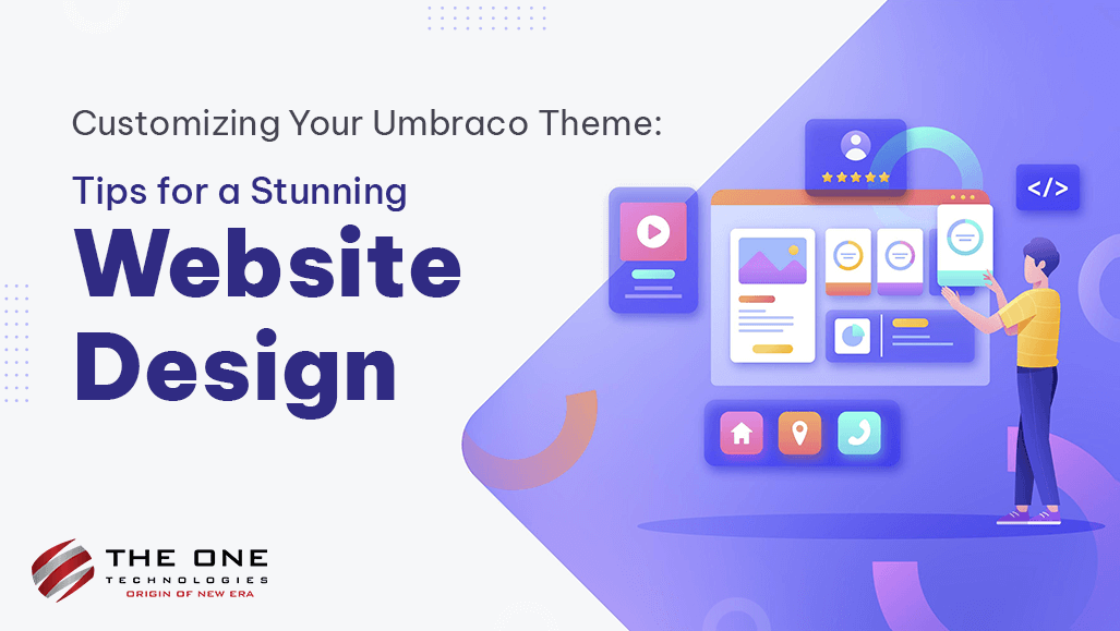 Customizing Your Umbraco Theme: Tips for a Stunning Website Design