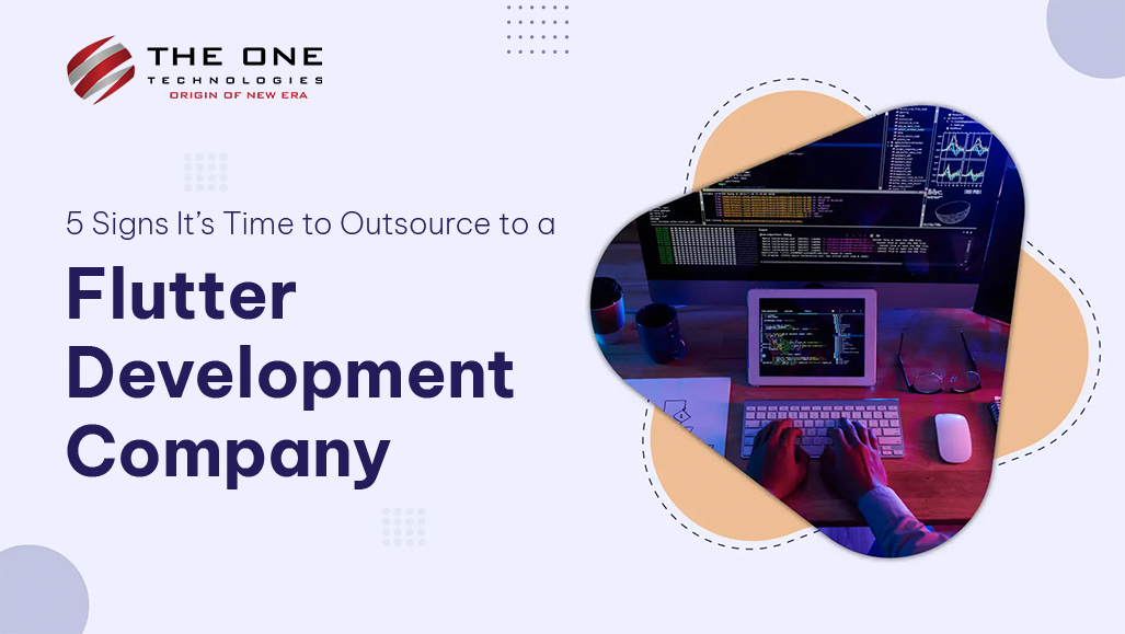 5 Signs You Should Outsource your Flutter Development