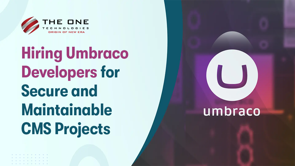 Hiring Umbraco Developers for Secure and Maintainable CMS Projects