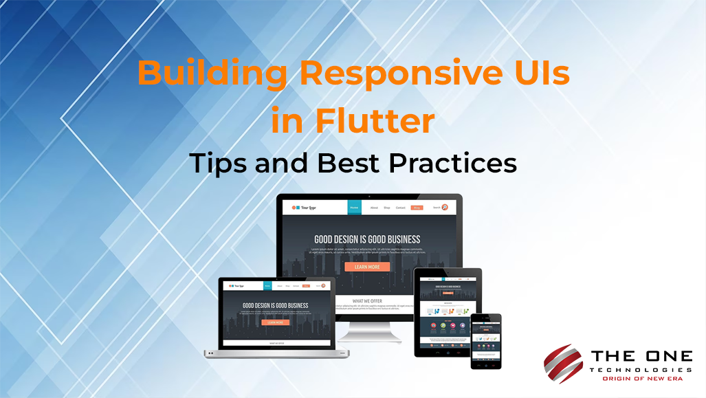Building Responsive UIs in Flutter: Tips and Best Practices