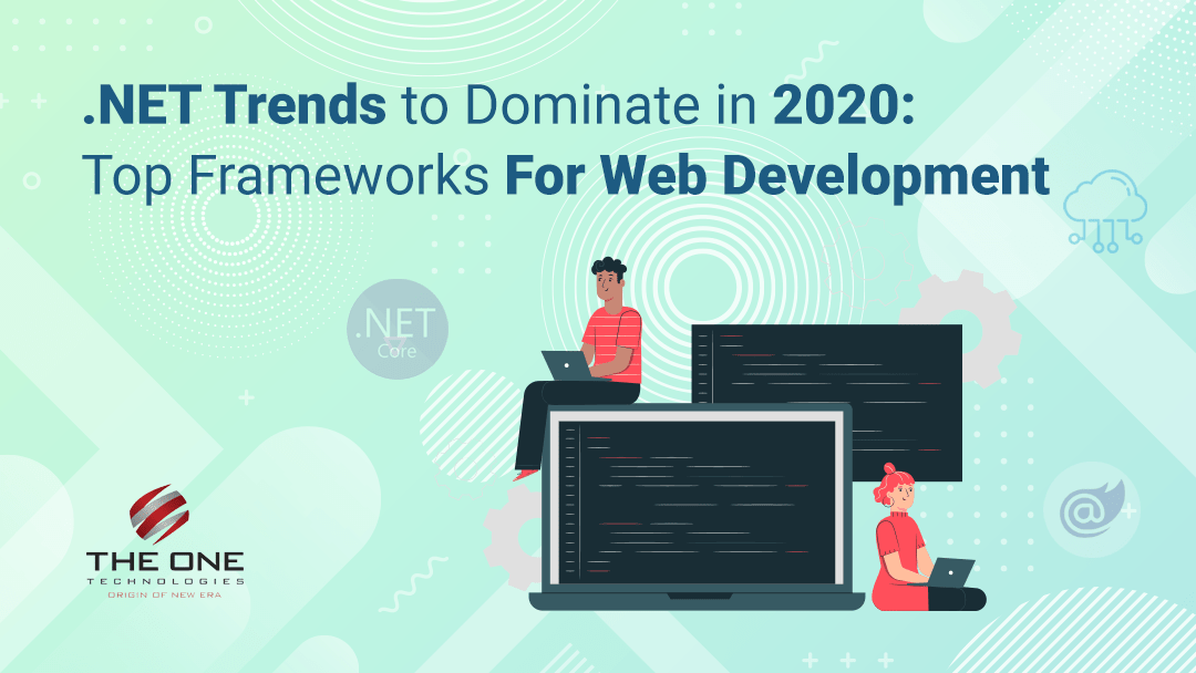 .NET Trends to Dominate in 2020: Top Frameworks For Web Development