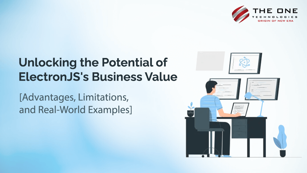 Unlocking the Potential of ElectronJS's Business Value