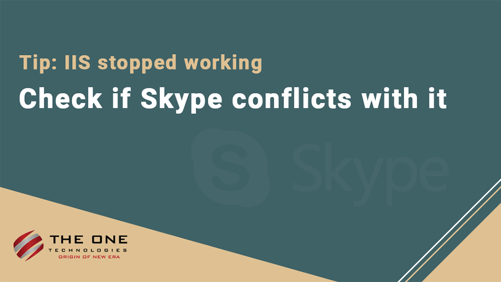 Tip: IIS stopped working - Check if Skype conflicts with it